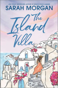 Title: The Island Villa: A Novel, Author: Sarah Morgan