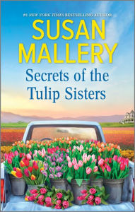 Title: Secrets of the Tulip Sisters, Author: Susan Mallery