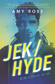 Title: Jek/Hyde, Author: Amy Ross