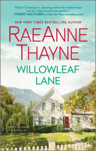 Title: Willowleaf Lane, Author: RaeAnne Thayne