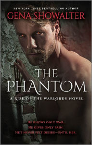 Title: The Phantom (Rise of the Warlords #3), Author: Gena Showalter