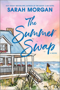 Text format books free download The Summer Swap: A Novel (English Edition) by Sarah Morgan 9781335009319 