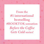 Alternative view 3 of Before We Say Goodbye (B&N Exclusive Edition) (Before the Coffee Gets Cold Series #4)