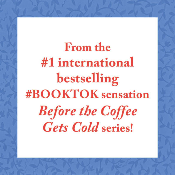 Before Your Memory Fades (B&N Exclusive Edition) (Before the Coffee Gets Cold Series #3)