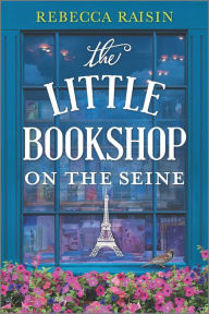 Title: The Little Bookshop on the Seine, Author: Rebecca Raisin