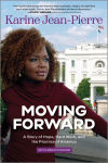 Alternative view 1 of Moving Forward: A Story of Hope, Hard Work, and the Promise of America