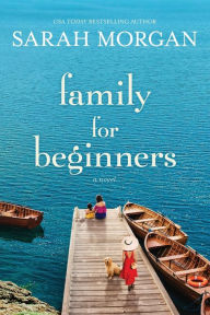 Title: Family for Beginners: A Novel, Author: Sarah Morgan