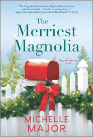 Title: The Merriest Magnolia: A Christmas Romance, Author: Michelle Major