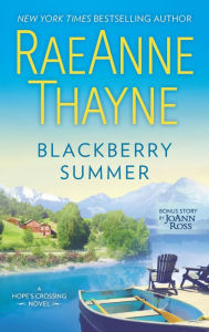 Free ebook download in pdf format Blackberry Summer: A Romance Novel (English literature) by RaeAnne Thayne, JoAnn Ross ePub 9781335015198