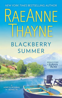 Title: Blackberry Summer (Hope's Crossing Series #1), Author: RaeAnne Thayne, JoAnn Ross
