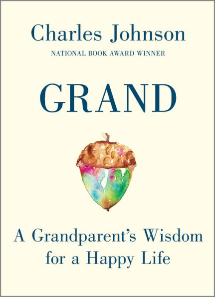 Grand: A Grandparent's Wisdom for a Happy Life