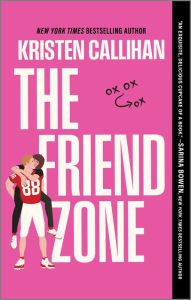Title: The Friend Zone, Author: Kristen Callihan