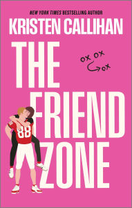 Title: The Friend Zone, Author: Kristen Callihan