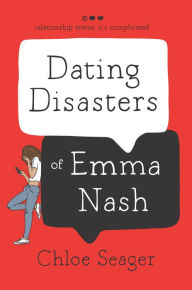 Title: Dating Disasters of Emma Nash, Author: Chloe Seager