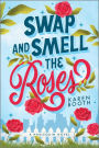 Swap and Smell the Roses: A Romantic Comedy