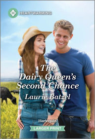 Title: The Dairy Queen's Second Chance: A Clean and Uplifting Romance, Author: Laurie Batzel