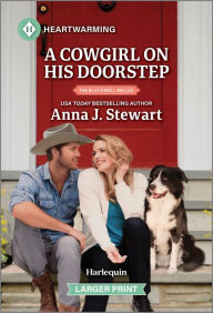 Title: A Cowgirl on His Doorstep: A Clean and Uplifting Romance, Author: Anna J. Stewart