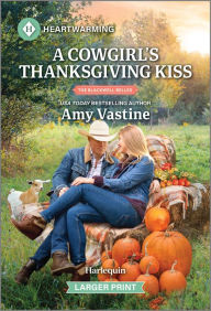 Free downloads french books A Cowgirl's Thanksgiving Kiss: A Clean and Uplifting Romance 9781335051257