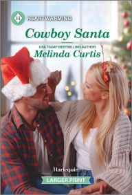 Title: Cowboy Santa: A Clean and Uplifting Romance, Author: Melinda Curtis