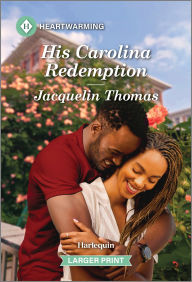 Title: His Carolina Redemption: A Clean and Uplifting Romance, Author: Jacquelin Thomas