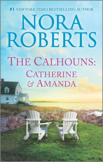 The Calhouns: Catherine and Amanda by Nora Roberts, Paperback | Barnes ...