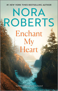 Free download books in pdf file Enchant My Heart 9781335080776 by Nora Roberts