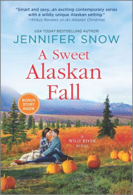 Title: A Sweet Alaskan Fall: A Novel, Author: Jennifer Snow