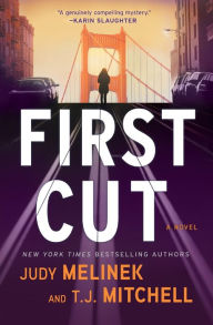 Title: First Cut: A Novel, Author: Judy Melinek M.D.