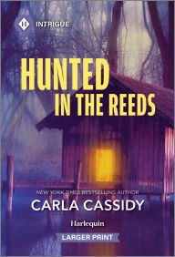 Title: Hunted in the Reeds, Author: Carla Cassidy