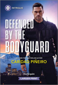 Title: Defended by the Bodyguard, Author: Caridad Piñeiro
