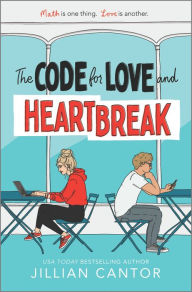 Title: The Code for Love and Heartbreak, Author: Jillian Cantor