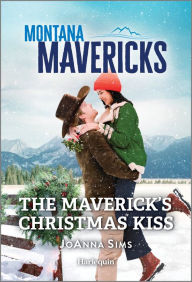 Title: The Maverick's Christmas Kiss, Author: Joanna Sims