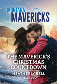 Free books to download on tablet The Maverick's Christmas Countdown by Heatherly Bell 9781335143167 (English Edition) PDB iBook MOBI