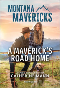Best books download pdf A Maverick's Road Home 9781335143198 (English literature) by Catherine Mann