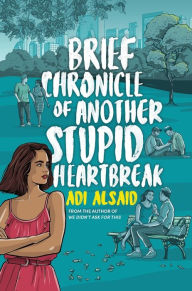 Title: Brief Chronicle of Another Stupid Heartbreak, Author: Adi Alsaid