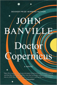 Real book downloads Doctor Copernicus (Revolutions Trilogy #1) PDB PDF FB2 English version by John Banville 9781335145895