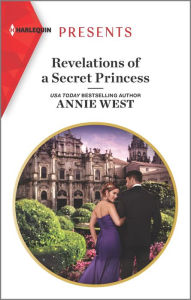 Books pdf free download Revelations of a Secret Princess by Annie West 9781335148384 (English Edition)