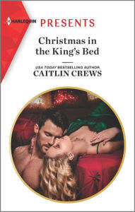 Ebook kostenlos downloaden Christmas in the King's Bed in English  by Caitlin Crews 9781335148926