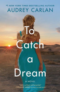 Title: To Catch a Dream, Author: Audrey Carlan