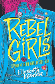 Title: Rebel Girls, Author: Elizabeth Keenan