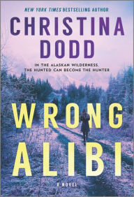 Title: Wrong Alibi: An Alaskan Mystery, Author: Christina Dodd