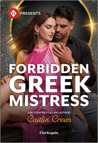 Title: Forbidden Greek Mistress, Author: Caitlin Crews