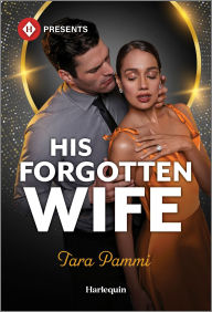 Title: His Forgotten Wife, Author: Tara Pammi