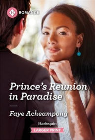 Title: Prince's Reunion in Paradise, Author: Faye Acheampong