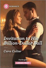 Title: Invitation to His Billion-Dollar Ball, Author: Cara Colter