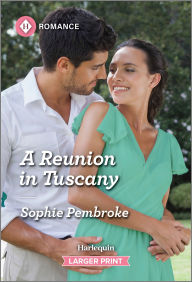 Title: A Reunion in Tuscany, Author: Sophie Pembroke