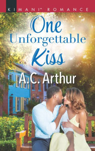 Title: One Unforgettable Kiss, Author: A. C. Arthur