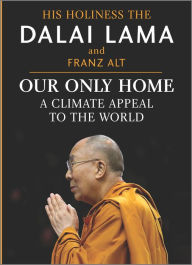 Title: Our Only Home: A Climate Appeal to the World, Author: Dalai Lama