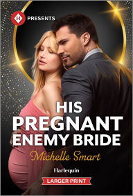 Title: His Pregnant Enemy Bride, Author: Michelle Smart