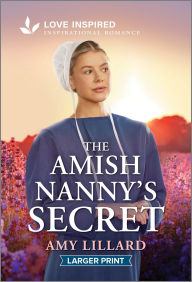 Title: The Amish Nanny's Secret: An Uplifting Inspirational Romance, Author: Amy Lillard